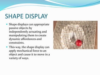 Inform- interacting with a dynamic shape display | PPT
