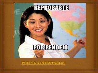 VUELVE A INTENTARLO!!
 