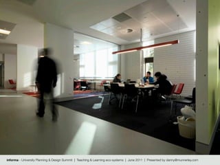 informa - University Planning & Design Summit | Teaching & Learning eco-systems | June 2011 | Presented by danny@munnerley.com
 
