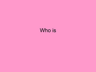 Who is 