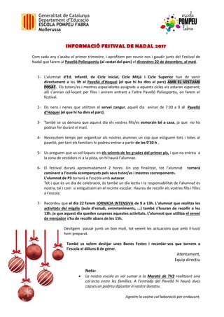 Generalitat de Catalunya
Departament d’Educació
ESCOLA POMPEU FABRA
Mollerussa
INFORMACIÓ FESTIVAL DE NADAL 2017
Com cada ...