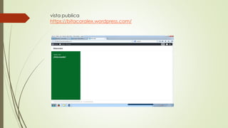 vista publica
https://bitacoralex.wordpress.com/
 
