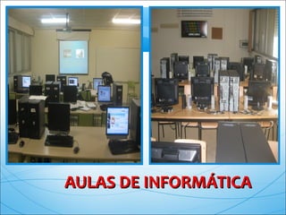 AULAS DE INFORMÁTICAAULAS DE INFORMÁTICA
 