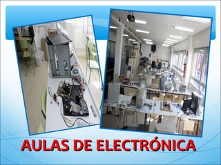 AULAS DE ELECTRÓNICAAULAS DE ELECTRÓNICA
 