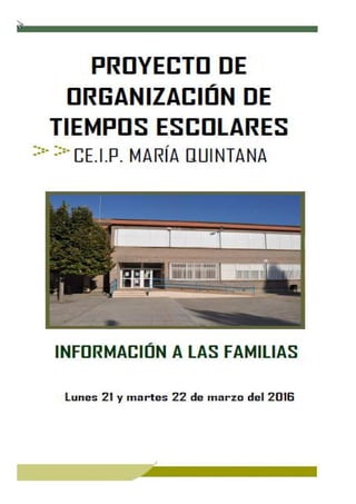 FOLLETO INFORMATIVO PARA LAS FAMILIAS DEL PROYECTO DE ORGANIZACIÓN DE TIEMPOS ESCOLARES
