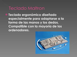 Teclado ergonómico diseñado especialmente para adaptarse a la forma de las manos y los dedos.  Compatible con la mayoría de los ordenadores. 