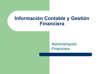 Información Contable y Gestión Financiera Administración Financiera 