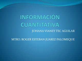 JOHANA VIANEY TEC AGUILAR
MTRO. ROGER ESTEBAN JUAREZ PALOMEQUE
 