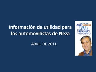 Información de utilidad para los automovilistas de Neza,[object Object],ABRIL DE 2011,[object Object]