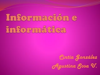 Cintia González
Agustina Sosa U.
 