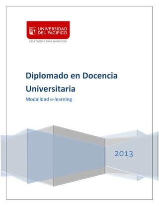 Diplomado en Docencia
Universitaria
Modalidad e-learning
2013
 