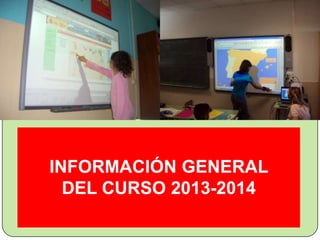 INFORMACIÓN GENERAL
DEL CURSO 2013-2014

 
