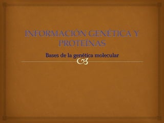 Bases de la genética molecular
 