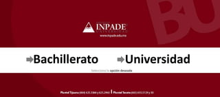 Bachillerato                     Universidad
          Selecciona la opción deseada
 