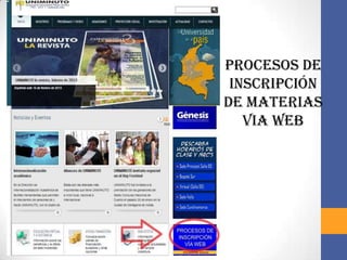 PROCESOS DE
 INSCRIPCIÓN
DE MATERIAS
   VIA WEB
 