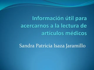 Sandra Patricia Isaza Jaramillo
 