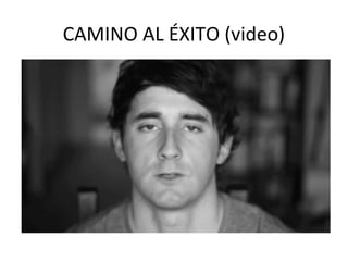 CAMINO AL ÉXITO (video)
 