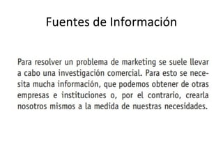 Fuentes de Información
 