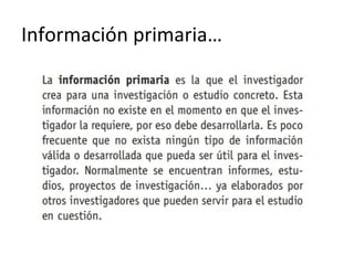 Información primaria…
 