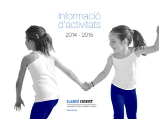 Informació
d’activitats
2014 - 2015
 