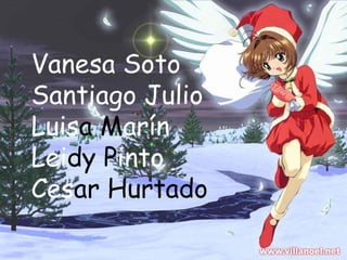 Vanesa Soto Santiago Julio Luis a M arín Lei dy   P into Ces ar Hurtado 