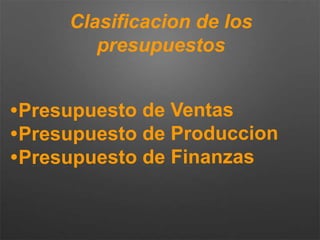 Clasificacion de los
presupuestos
 