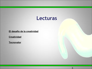 Lecturas El desafío de la creatividad Creatividad Tecnovalor