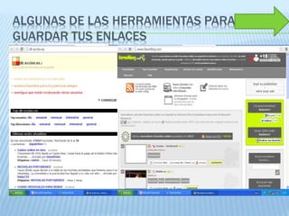 ALGUNAS DE LAS HERRAMIENTAS PARA
GUARDAR TUS ENLACES
 
