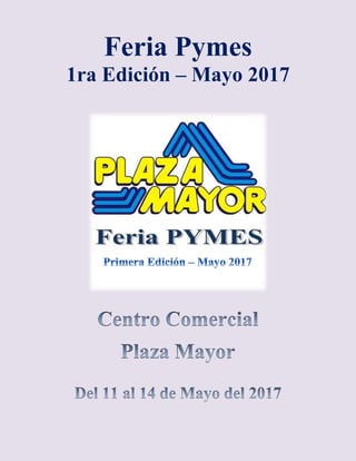 Feria Pymes
1ra Edición – Mayo 2017
 