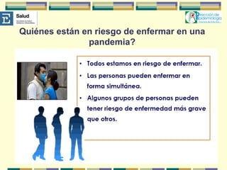 Quiénes están en riesgo de enfermar en una pandemia? 