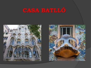 CASA BATLLÓ
 