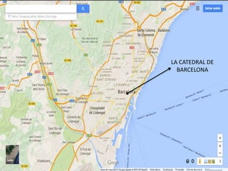 LA CATEDRAL DE
BARCELONA
 