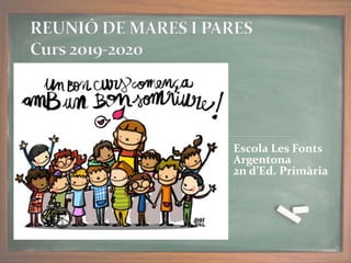 Escola Les Fonts
Argentona
2n d’Ed. Primària
 