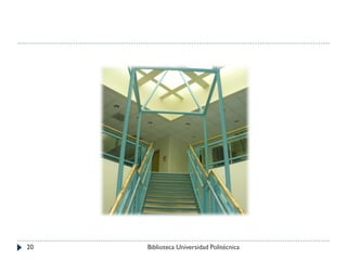 20 Biblioteca Universidad Politécnica
 