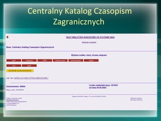 Centralny Katalog Czasopism
Zagranicznych
 