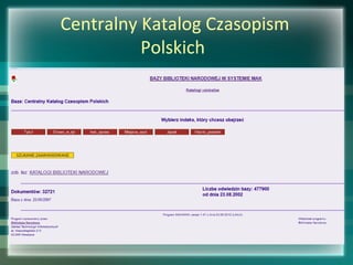 Centralny Katalog Czasopism
Polskich
 