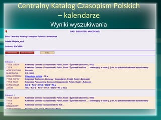 Centralny Katalog Czasopism Polskich
– kalendarze
Wyniki wyszukiwania
 
