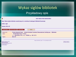 Wykaz siglów bibliotek
Przykładowy opis
 
