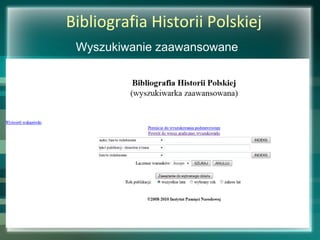 Bibliografia Historii Polskiej
Wyszukiwanie zaawansowane
 