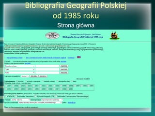 Bibliografia Geografii Polskiej
od 1985 roku
Strona główna
 