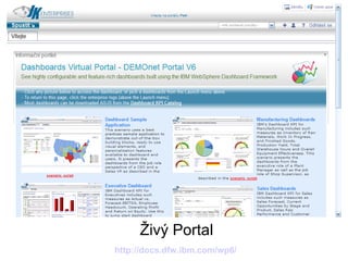 Živý Portal http:// docs.dfw.ibm.com/wp6/ 