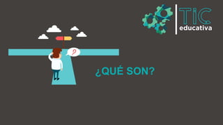 ¿QUÉ SON?
 