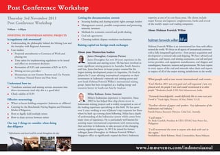 Post conference Workshop
Thursday 3rd november 2011                                    Getting the documentation correct:                                 expertise as one of its core focus areas. His clients include
                                                              J   Securing funding and sharing security rights amongst lenders   major Korean and Japanese conglomerates, banks and several
Post conference Workshop                                      J   Management control, possible compromises and protecting        of the world’s major coal trading companies.

9:00am – 4:00pm                                                   minority investors
                                                                                                                                 about holman Fenwick Willan
                                                              J   Methods for economic control and profit sharing
InVESTInG In IndOnESIan MInInG PROJEcTS                       J   Coal sale agreements
Is regulatory risk overstated?                                J   Choosing realistic dispute resolution mechanisms
J Understanding the philosophy behind the Mining Law and
  the interplay with Regional Autonomy                        Raising capital on foreign stock exchanges                         Holman Fenwick Willan is an international law firm with offices
J Case studies:                                                                                                                  around the world. We focus on all aspects of international commerce
                                                              about your Masterclass leaders                                     with a fully integrated legal service - from project acquisition and
	 J Proposed amendments to Contracts of Work and
      phasing out                                                       James Donoghue, Corporate Partner                        development to mineral sales and shipping. We have advised coal
                                                                        James Donoghue has over 20 years experience in the       producers, coal buyers, coal mining contractors, coal rail and port
	 J Time taken for implementing regulations to be issued
                                                                        minerals and mining sector. He has been involved in      service providers, coal equipment manufacturers, coal shippers and
      and effect on investment decisions
                                                              many significant mining projects in Australia, South America       transshippers, financiers, insurers and governments. We have experts
	 J Revocation of IUPs and conversion of KPs to IUPs                                                                             in every aspect of the coal and minerals value chain and experts
                                                              and Asia. James has been in-house project counsel for the
	 J Mining services providers                                                                                                    in respect of all of the major mining jurisdictions in the world.
                                                              largest mining development project in Argentina. He lived in
	 J Moratorium on new forestry Borrow-and-Use Permits         Jakarta for 5 years advising international companies on their
      in Primary Natural Forest and Peat Areas                investments in Indonesia’s minerals and mining sector and          What people said at our recent international coal events...
                                                              now heads Holman Fenwick Willan’s international mining
understand how to:                                            group. James has been recognised as a leading energy and           “Coal Markets 2011 was very good and well-organised. I am very
J Transform nominee and mining services structures into       resources lawyer in South-east Asia by AsiaLaw.                    pleased with the people I met and would recommend it to other
  direct investments (and why this is a good idea)                                                                               people.” Shailendra Jindal, CEO, Kiri Infrastructure, India
J Check validity of IUPs                                                 Milan Radman, Senior Associate
                                                                                                                                 “Extremely knowledgeable, would definitely like to come next year.
                                                                         Milan’s Indonesian experience is impressive. Since
Effective structuring:                                                   2002 he has helped blue chip clients invest in
                                                                                                                                 Loved it.” Farah Agha, Director, Al Nur, Dubai, U.A.E.
J Where to locate holding companies: Indonesia or offshore?   Indonesian mining projects and is widely recognised as one of
                                                                                                                                 “Excellent selection of papers and speakers. Very informative of the
J Catering for the Benchmark Pricing Regime and Domestic      the leading expatriates specialising in this field. He has spent
                                                                                                                                 Indonesian coal industry.”
  Market Obligation;                                          over 5 years working at one of Jakarta’s top corporate law firms
                                                                                                                                 Patrick Hanna, Executive Director, Cokal Ltd., Australia
J How to legally hold multiple mines                          where he built up a strong client following. Milan has a depth
J How to share services between mines                         of understanding of the Indonesian system which comes from         “I will return.”
                                                              many years of experience. He is particularly well known for        Dr. Bodo Goerlich, President & CEO, STEAG State Power Inc.,
Our top 3 things to consider when doing                       assisting major international corporations with restructuring      Philippines
due diligence                                                 their activities in Indonesia to take account of the changing
                                                              mining regulatory regime. In 2011 he joined his former             “I will recommend this event to anyone who deals with coal in
* Refreshments and lunch will be served throughout the day    colleague James Donoghue in Holman Fenwick Willan’s                this region.”
                                                              Singapore office to significantly expand the firm’s Indonesia      Norfadelizan Abdul Rahman, Head, Commodities, Bursa Malaysia




                                                                                                                        www.immevents.com/indonesiacoal
 