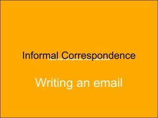 Flash was not exported from SlideRocketInformal Correspondence
Writing an email
 