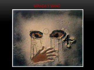 MIRADA Y MANO

 