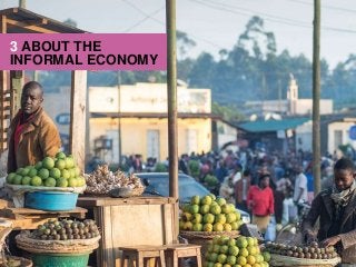 3 ABOUT THE
INFORMAL ECONOMY
 