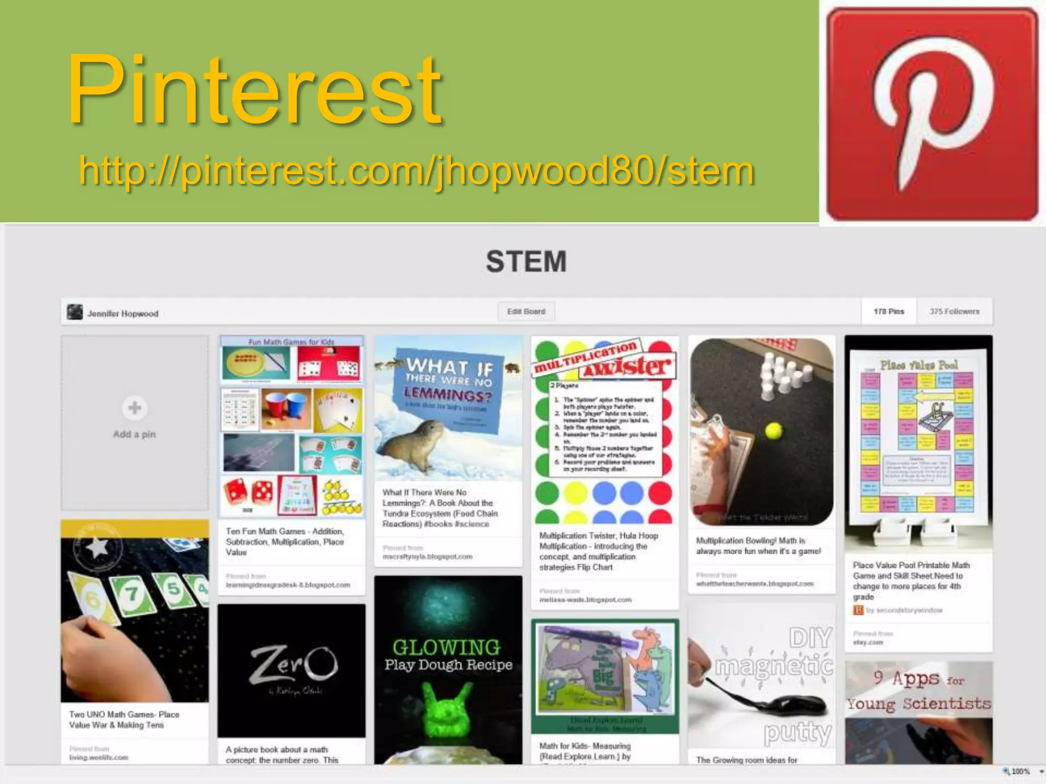 Pinterest
http://pinterest.com/jhopwood80/stem
 