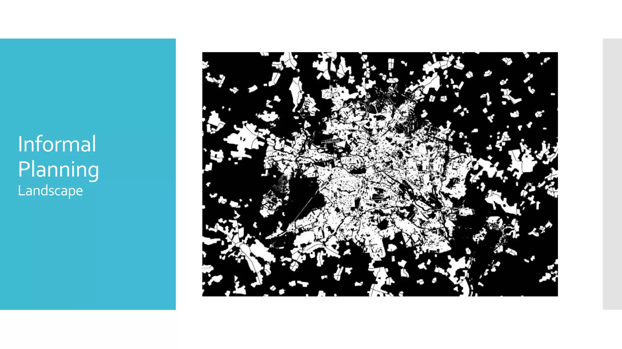 Informal
Planning
Landscape
 