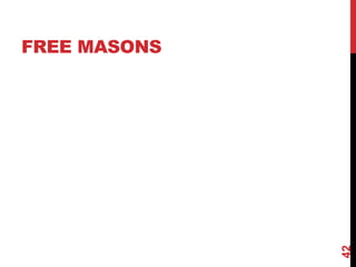 FREE MASONS
42
 