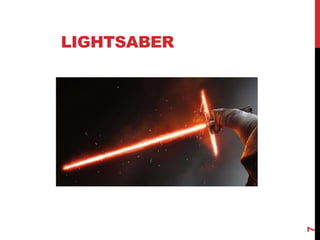 LIGHTSABER
7
 